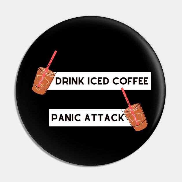 drink iced coffee panic attack Pin by Tees by broke