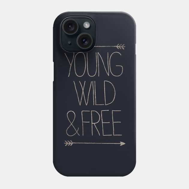 Young Wild and Free Phone Case by Elefunk