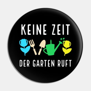 Keine Zeit der Garten Ruft Gärtner Hobbygärtner Pin