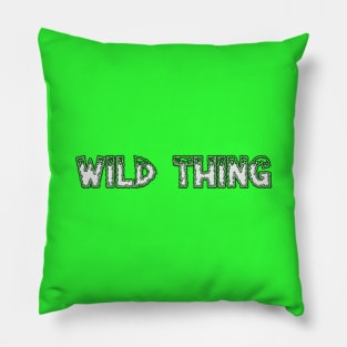 Wild Thing Pillow