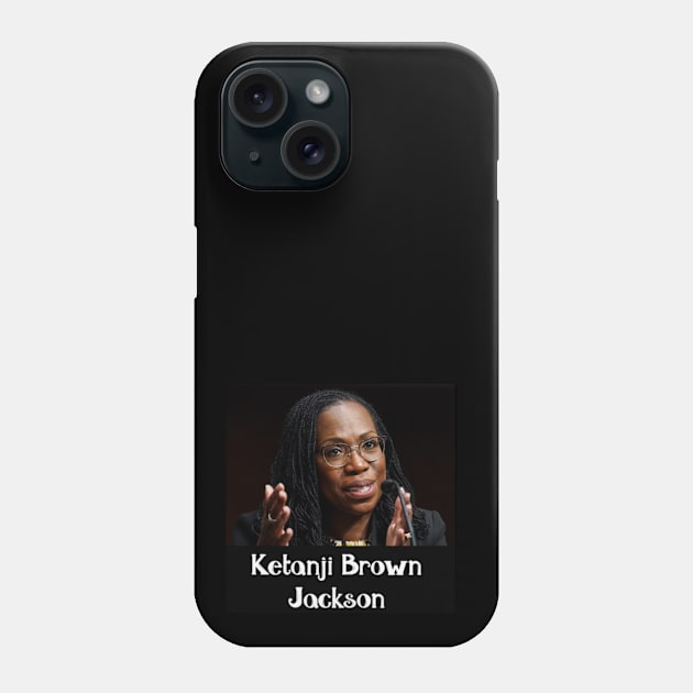 Ketanji Brown Jackson / Judge Ketanji Brown Jackson / Supreme Court justice / Supreme Court nominee Phone Case by CLOCLO