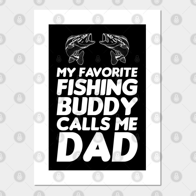 Free Free 120 My Favorite Fishing Buddy Calls Me Dad Svg SVG PNG EPS DXF File