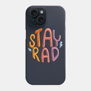 Stay Rad Phone Case