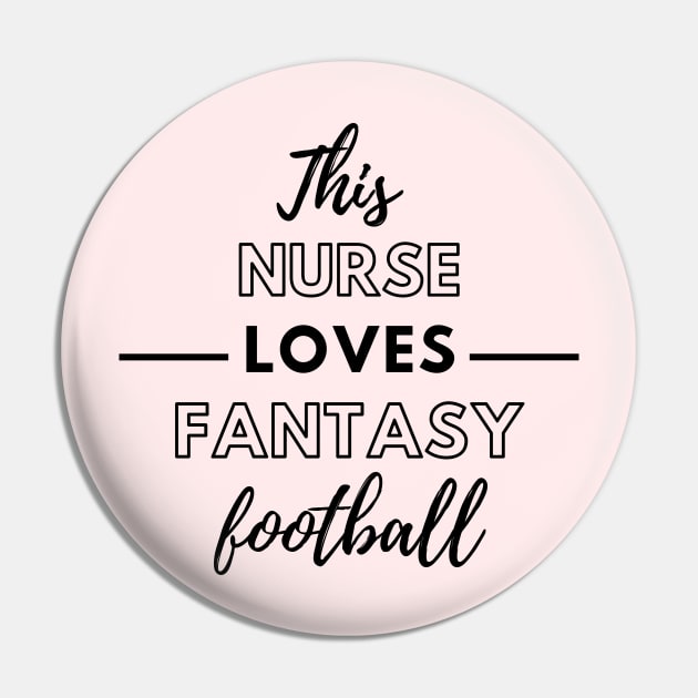 This Nurse Loves Fantasy Football - Nurse Sports Pin by Petalprints
