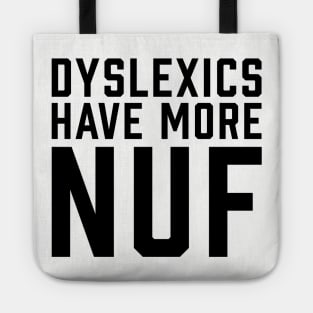 Dyslexics Have More Fun Tote