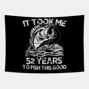 It Took Me 52 Years To Fish 52th Birthday Gift Tapestry