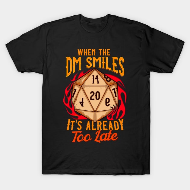 When The Dm Smiles, It's Already Too Late Gaming T-Shirt When The Dm Smiles, It's Already Too Late Gaming T-Shirt