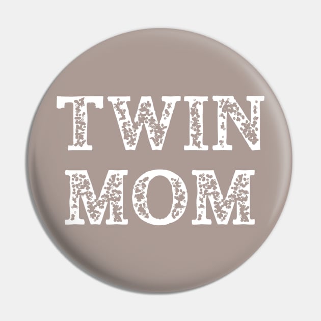 Taupe Twin Mom Pin by ArtisticEnvironments