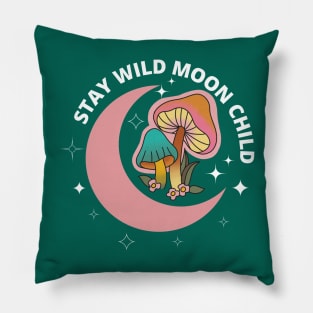 Stay Wild Moon child, fungi, muchroom lovers Pillow