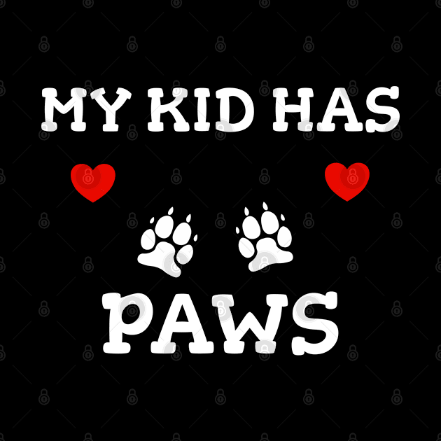 My Kid Has Paws by Schimmi