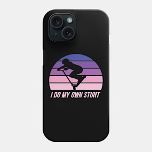 i do my own stunt Phone Case