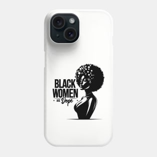 Black Women Are Dope Phone Case