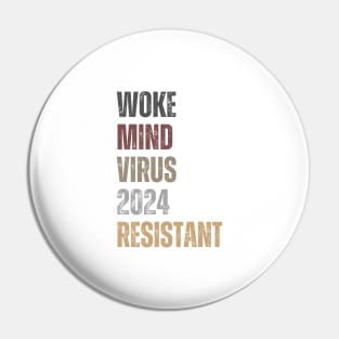 Woke Mind Virus 2024 RESISTANT Pin