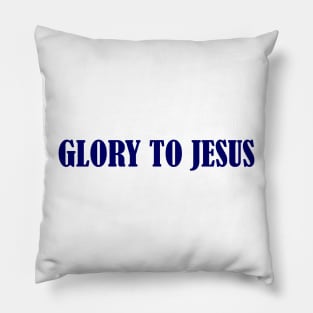 GLORY TO JESUS Pillow