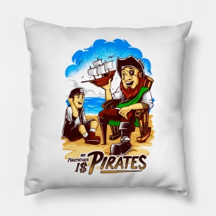 my forefather is pirates Pillow
