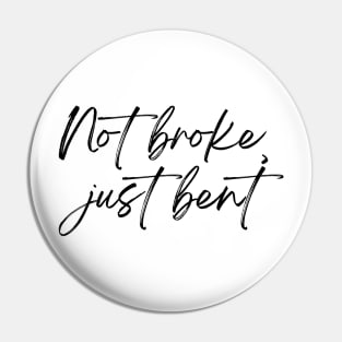 Not Broke Just Bent - Song Quotes Pin