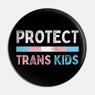 Protect Trans Kids / / Trans Flag Design Pin