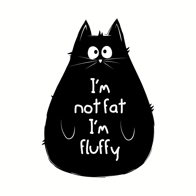 I'm not fat, I'm fluffy by PAINTMONKEYS