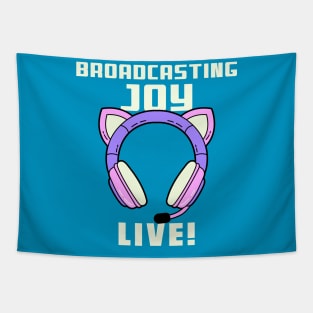 Live streamers broadcast joy Tapestry