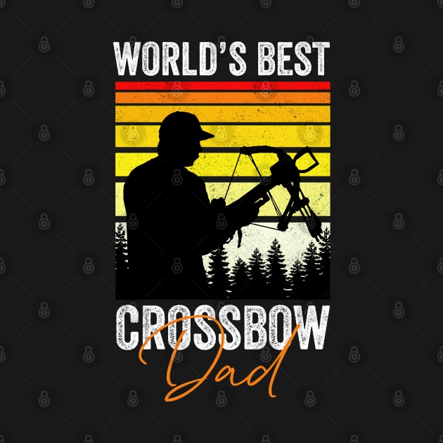 world's best crossbow dad - crossbow hunting funny gift for bow hunter dad by QUEEN-WIVER