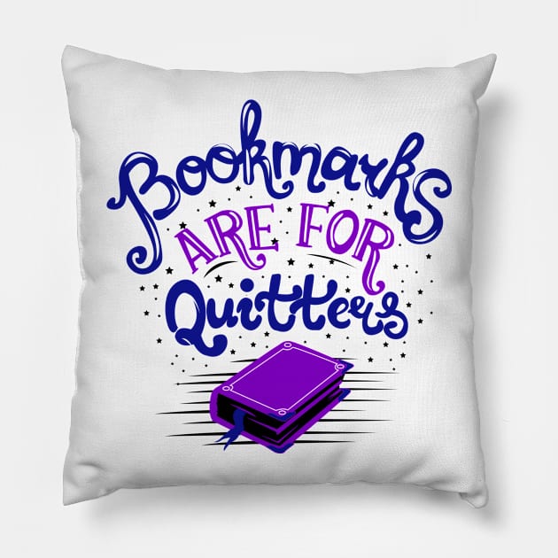 Bookmarks are for Quitters Pillow by KsuAnn