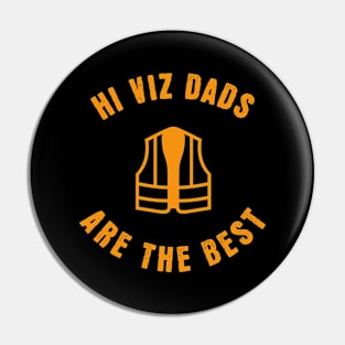 Hi Viz Dads Are the Best Pin