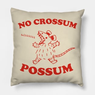 No crossum possum, Possum T Shirt, Weird Opossum T Shirt, Meme T Shirt, Trash Panda T Shirt, Unisex Pillow