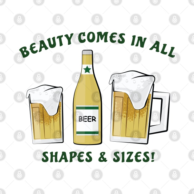 Beauty Comes In All Shapes & Sizes - Beer by DesignWood Atelier