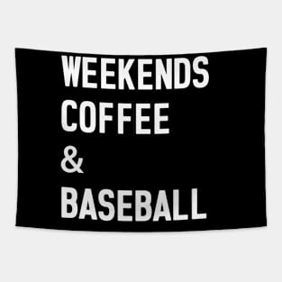 Weekends Coffee Baseball Funny Baseball Lovers Baseball Mom Tapestry