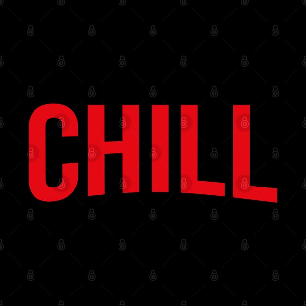 CHILL- Netflix style red logo in bold type by Off the Page