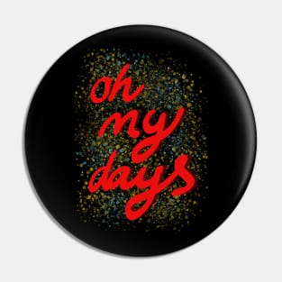 Oh my days red text Pin