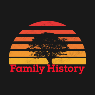 Family History T-Shirt