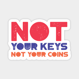 Not Your Keys, not Your Coins Magnet