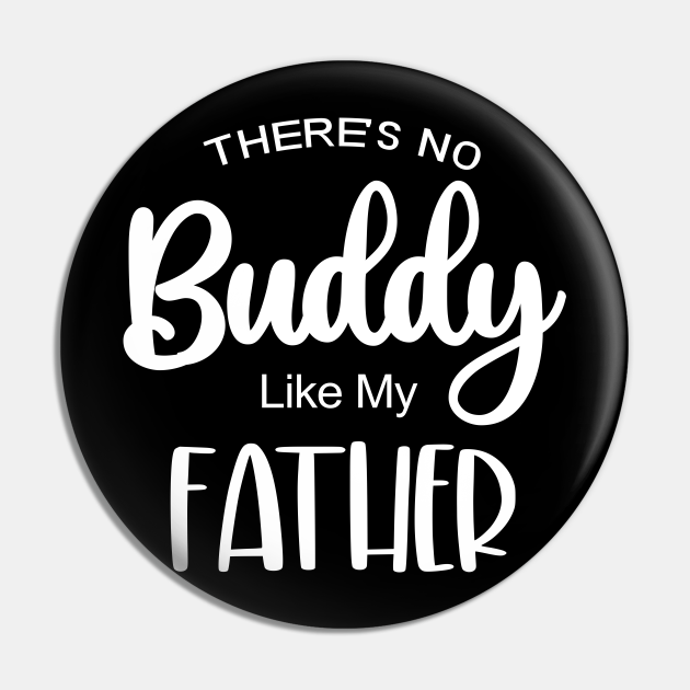 There's No Buddy Like My father ,Dad Shirt, Fathers Day Shirt, Funny ...