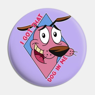 I got that dog in me! Pin