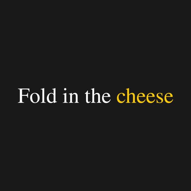 Fold in the Cheese - Schitt's Creek - Schitts Creek - T ...