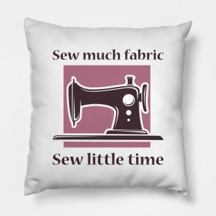 Sew Much Fabric Pillow