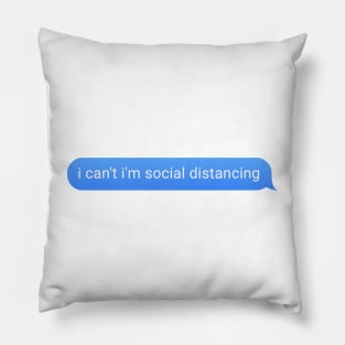 I cant Im social distancing Pillow