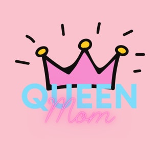 MOMS ARE QUEENS T-Shirt