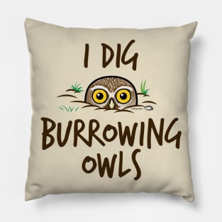 I Dig Burrowing Owls Pillow