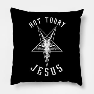 Not Today Jesus Pillow