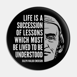 Ralph Waldo Emerson Inspirational Quote: Life is a Succession of Lessons Pin