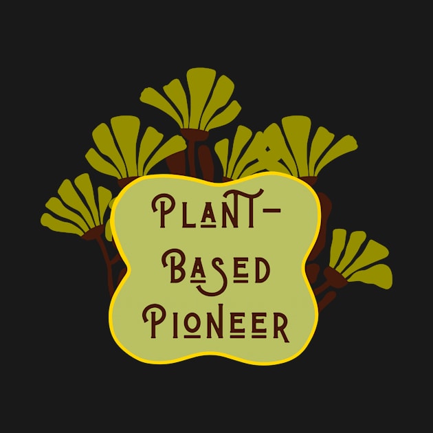 Plant-Based Pioneer by Outlaw Spirit