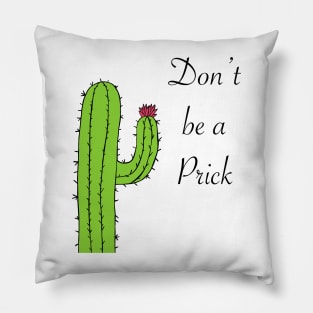 Don’t be a prick Pillow