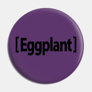 Eggplant Emoji Funny Pin