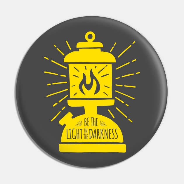 Be the Light in the Darkness Pin by emberstudio