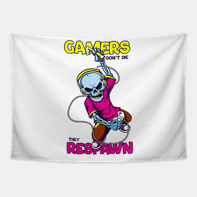 Gamers don't die, they respawn Tapestry by Snowman store
