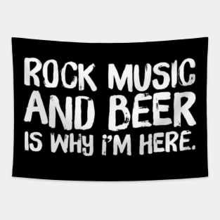 Rock Music and Beer is Why I'm Here - Concert, Drinking Tapestry