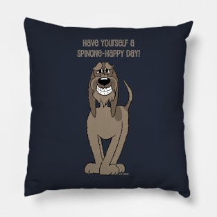 Have yourself a Spinone happy day Pillow