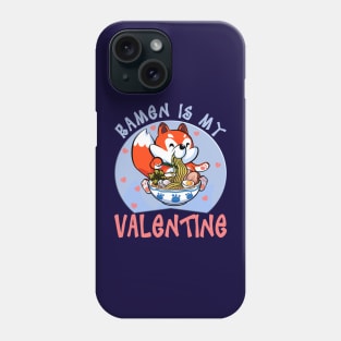 Ramen is my Valentine Phone Case